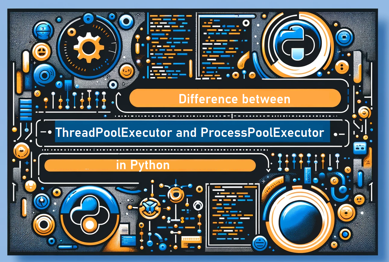 Difference between ThreadPoolExecutor and ProcessPoolExecutor