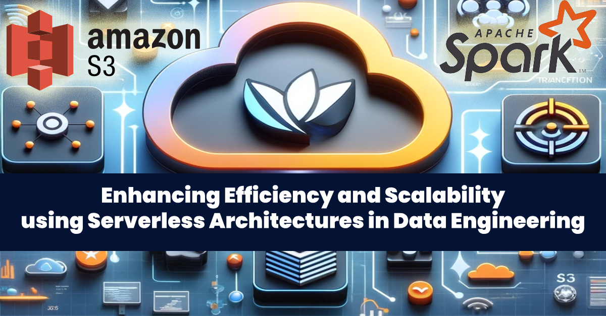 Enhancing Efficiency and Scalability using Serverless Architectures in Data Engineering